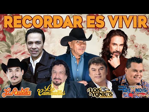 LOS TEMERARIOS, BRONCO, BUKIS, YONICS, LIBERACION, VIENTO Y SOL, BRYNDIS, ACOSTA - RECORDAR ES VIVIR
