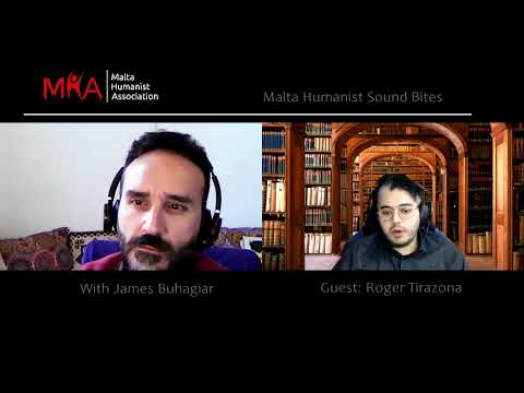 Malta Humanist 7 min Soundbites:  Season 1 Eps4. Roger Tirazona