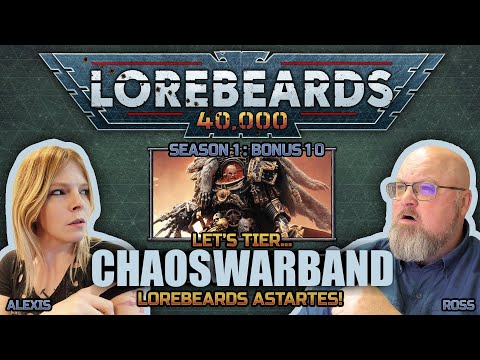 Ranking the Chaos Warbands! How Do the Eye of Terror's Champions Tierlist? 40k Lorebeards S1 B10