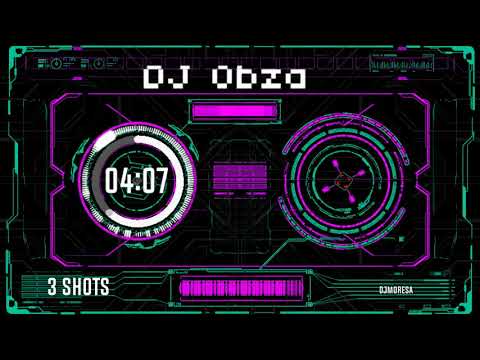 DJ Obza â     3 Shots
