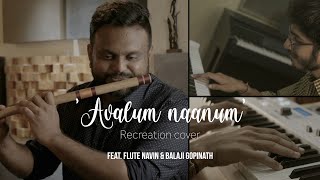 Avalum Naanum  | Taanu Neenu | Flute Navin Ft. Balaji Gopinath | A R Rahman | Gautham Vasudev Menon