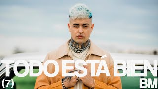 BM - TODO ESTÁ BIEN (Videoclip Oficial)