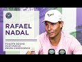 Rafael Nadal Fourth Round Press Conference | Wimbledon 2022