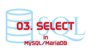 Download the video "03. SELECT in MySQL/MariaDB"