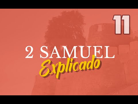 2do. SAMUEL 11 - EXPLICADO | Reavivados por su Palabra || 18 DE OCTUBRE 2022