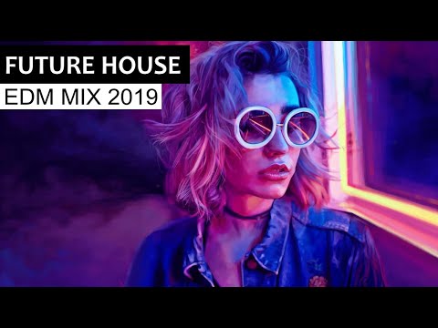 BEST FUTURE HOUSE MIX - Electro House & EDM Music 2019