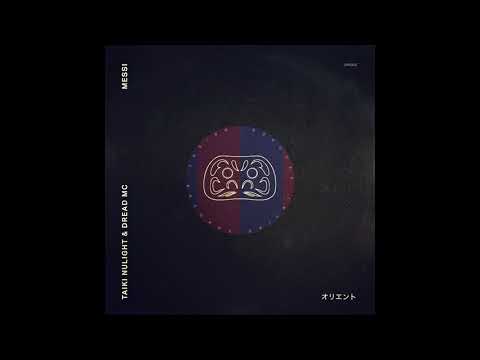 Taiki Nulight & Dread MC – Messi