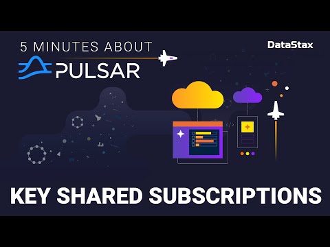 5 Minutes About Pulsar | Key Shared Subscriptions