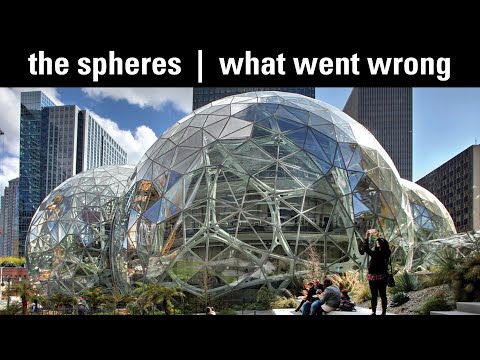 Everything WRONG with Amazon's Spheres in Seattle