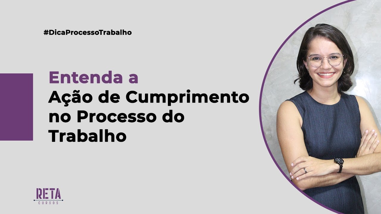 Você saberia responder uma questão sobre Ação de Cumprimento no Processo do Trabalho?