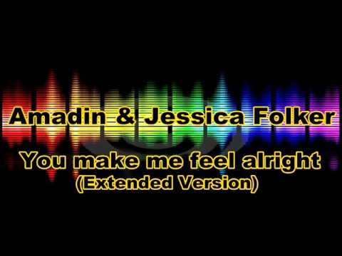 Amadin & Jessica Folker - You make me feel alright (Extended Version)