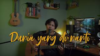 Download lagu Dunia Yang Nanti - Raim Laode (Cover) mp3