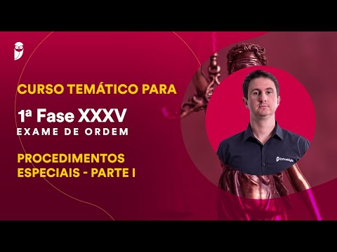 Curso Temático para 1ª Fase da OAB - XXXV Exame de Ordem - Procedimentos Especiais - Parte I