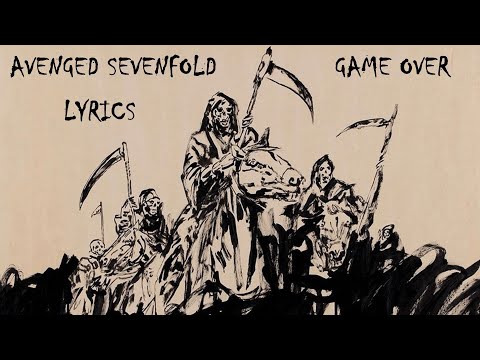 Avenged Sevenfold - Game Over (Lyrics Video)