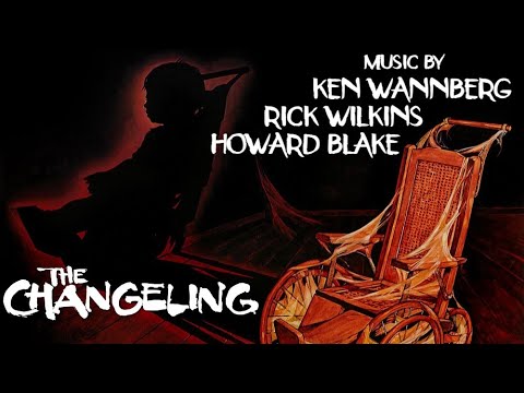 The Changeling | Soundtrack Suite (Ken Wannberg, Rick Wilkins, Howard Blake)