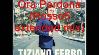 Tiziano Ferro - Ora Perdona (Rosso5 extended mix)
