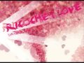 Ricochet Love by Waterflame