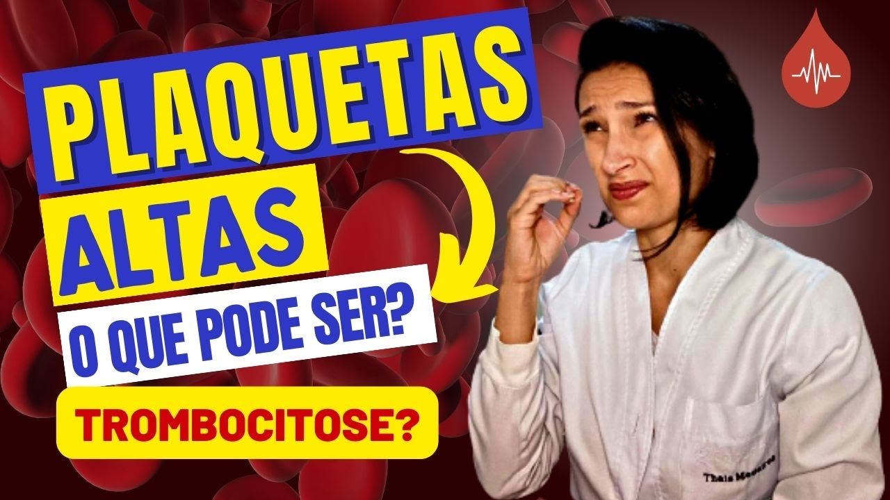 PLAQUETAS ALTAS O Que Pode Ser? - Trombose - Hemograma Completo - Biomedicina - Biologia