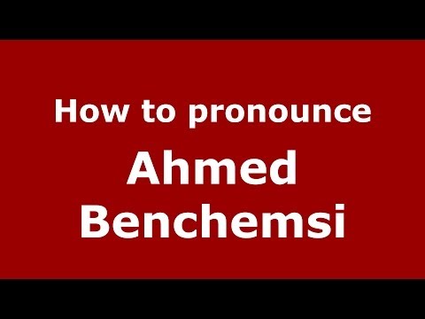 How to pronounce Ahmed Benchemsi (Arabic/Morocco) - PronounceNames.com