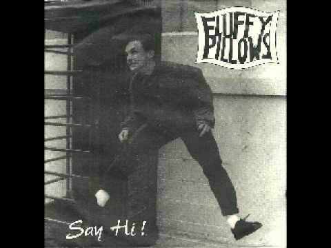 Fluffy Pillows - Say Hi to you