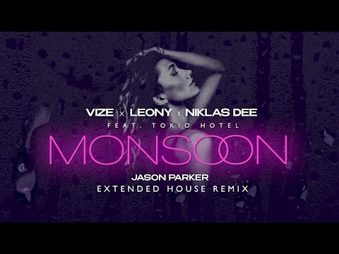 Vize x Leony x Niklas Dee feat. Tokio Hotel - Monsoon (Jason Parker Extended House Remix)