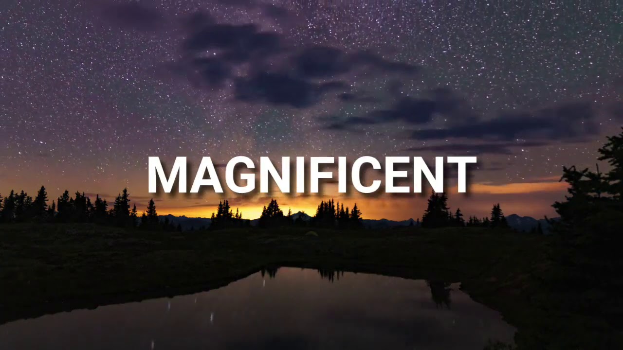 Magnificent - Hillsong with lyrics
