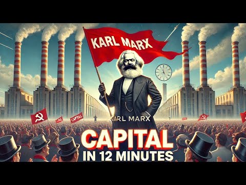 “Das Kapital” (Karl Marx) in 12 Minutes!