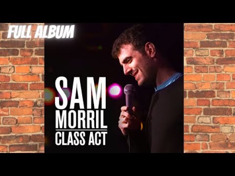 Sam Morril: Class Act (2015)- Full Album