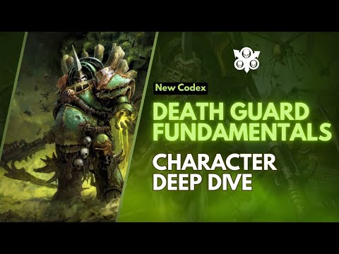 10th Edition Death Guard Codex Faction Fundamentals - Character Datasheets Deep Dive!