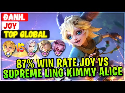 87% Win Rate Joy VS Supreme Ling, Kimmy, Alice [ Top Global Joy ] Đanh. - Mobile Legends Build