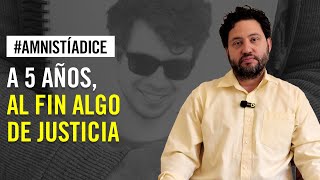 #AmnistíaDice A cinco años, al fin lago de justicia