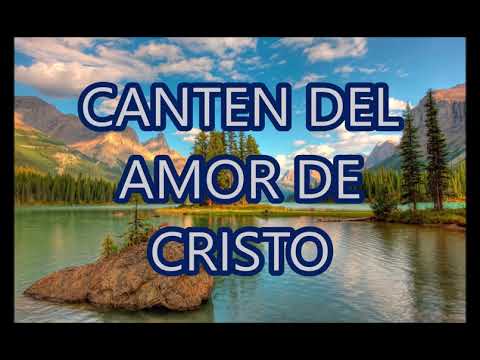 CANTEN DEL AMOR DE CRISTO (HIMNO PISTA CON LETRA) KARAOKE 317