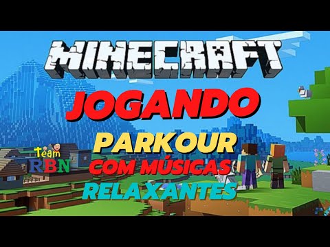 JOGANDO Minecraft Parkour! Com Músicas  RELAXANTES!