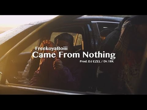 FreekoyaBoiii - Came From Nothing (Prod. DJ EZEL)