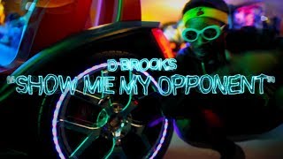 D. Brooks - Show Me My Opponent