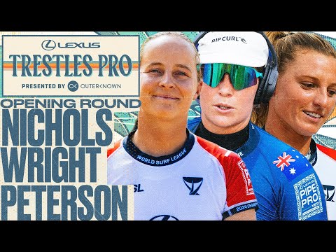 Lakey Peterson, Isabella Nichols, Tyler Wright | Lexus Trestles Pro 2025 - Opening Round