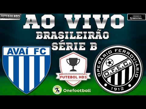 AVAÍ 0x0 OPERÁRIO-PR AO VIVO | CAMPEONATO BRASILEIRO SÉRIE B | 13ª RODADA | NARRAÇÃO