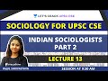 L13 Indian Sociologist Part 2 Sociology For UPSC CSE IAS Rajul Shrivastava