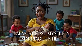 "I Lost My Identity to Marriage & Found Myself Again | An African Woman's Story"