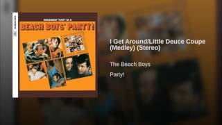 I Get Around/Little Deuce Coupe (Medley) (Stereo)
