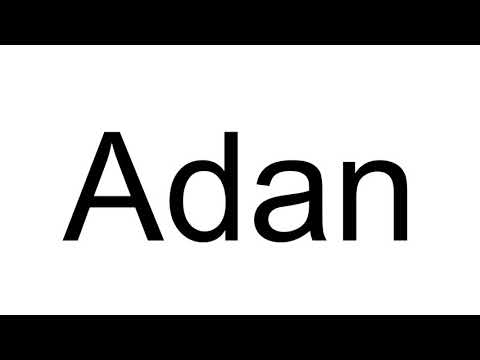 How to Pronounce Adan