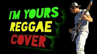 Jason Mraz - I&#39;m Yours Reggae Cover