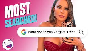 Sofia Vergara MOST SEARCHED QUESTIONS - Answered!