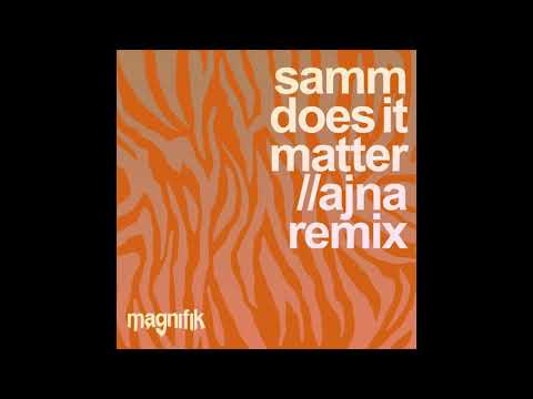 Samm (BE) - Does It Matter (Ajna (BE) Extended Remix)