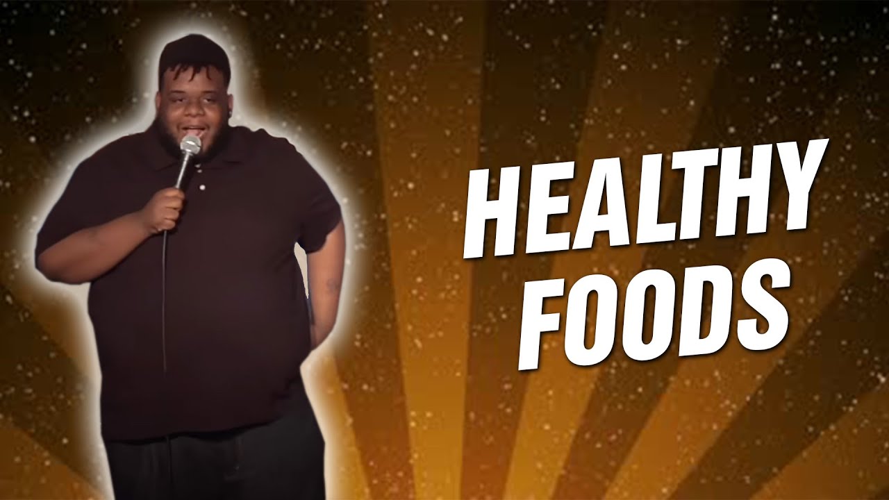 Healthy Foods (Stand Up Comedy)