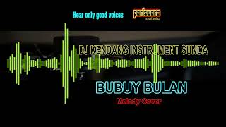 Download lagu BUBUY BULAN DJ INSTRUMENT MELODY Kendang Koplo mp3