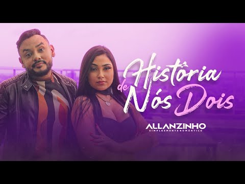 Allanzinho | História de nós dois