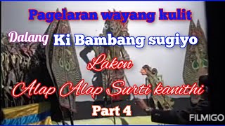 Download lagu Pagelaran wayang kulit Ki Bambang sugiyo Lakon Alap' Surti kanithi Part 4. @kelenpranaja842 mp3