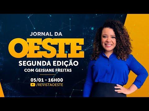 JORNAL DA OESTE SEGUNDA EDIÇÃO, COM GEISIANE FREITAS | 05/01/2026