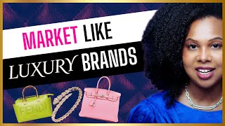 Luxury Marketing Secrets - What every entrepreneur can learn from luxury brands